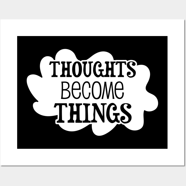 Thoughts become things - manifesting design Wall Art by Manifesting123